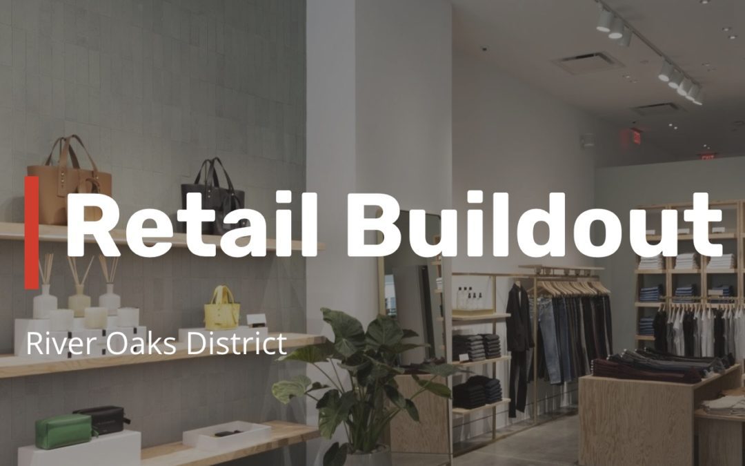 Retail Construction Contractor: The Right Choice in Houston, Texas